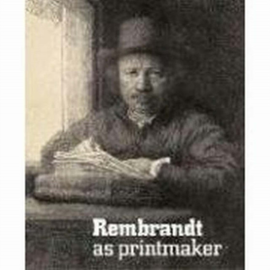 Rembrandt as Printmaker by Martin Royalton-Kisch - Paperback