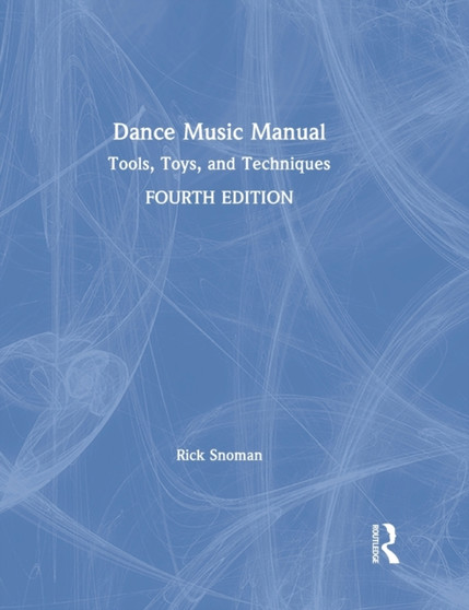 Dance Music Manual by Rick Snoman - Hardback
