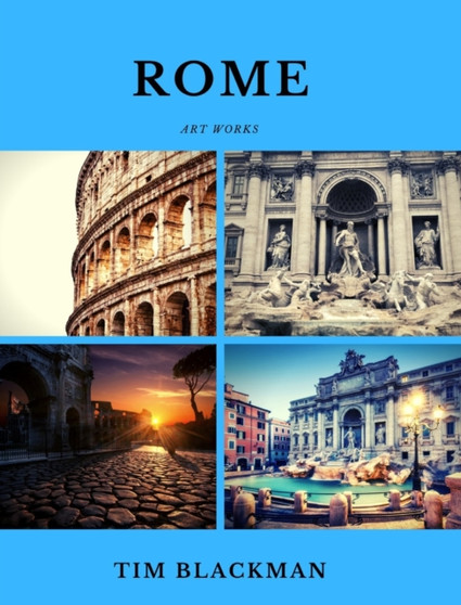 Rome Artworks by Tim Blackman - Hardback