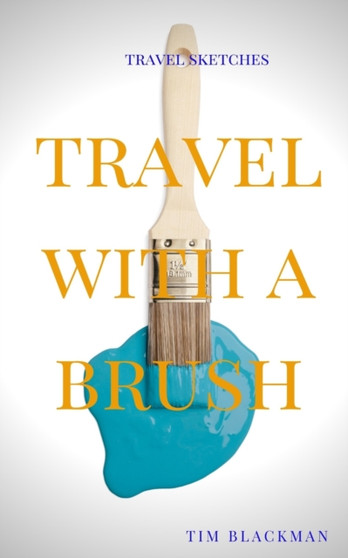 Travel with a Brush by Tim Blackman - Paperback