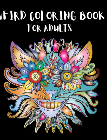 Weird Coloring Book for Adults by Snow Thome - Hardback