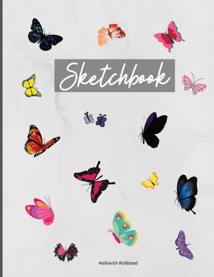 Sketchbook for kids : Amazing Sketchbook for Kids Ages 4-8, 8-12 with Special Butterfly Theme A notebook for Painting, Drawing, Sketching or Doodling with 140 pages Large Dimensions (8.5x11) Butterfly by Malkovich Rickblood - Paperback