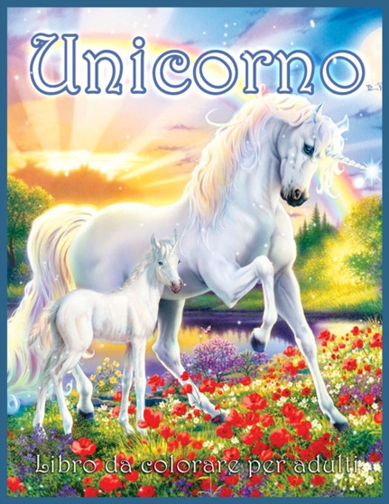 Unicorno Libro Da Colorare : Bellissimo Libro da Colorare Fantasy per Adulti con Magici Unicorni (Disegni per Alleviare lo Stress e Rilassarsi) by Lenard Vinci Press - Paperback