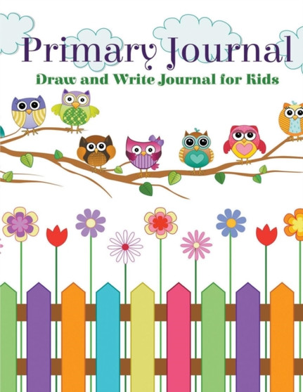 Primary Journal : Draw and Write Journal for Kids: Cute Rainbow Owl Cover Design by Creative Kids - Paperback