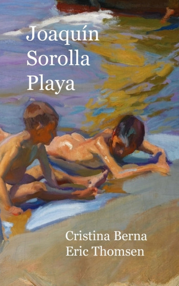 Joaquin Sorolla Playa by Cristina Berna - Hardback