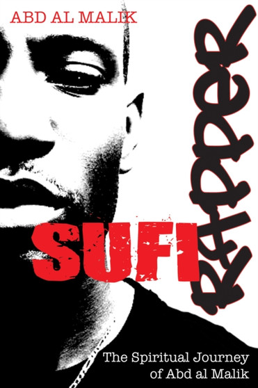 Sufi Rapper : The Spiritual Journey of Abd Al Malik by Abd al Malik - Paperback