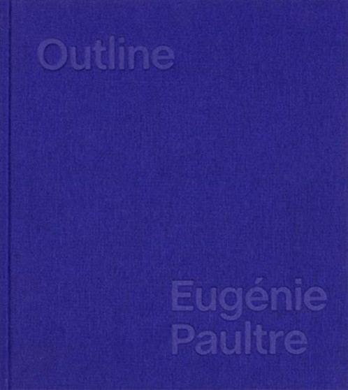 Eugenie Paultre: Outline by Eugenie Paultre - Hardback