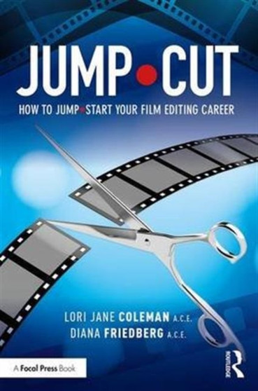 JUMP???CUT : How to Jump???Start Your Career as a Film Editor by Lori Jane Coleman - Paperback