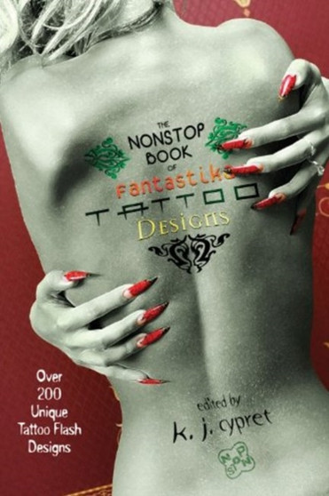 Nonstop Book of Fantastika Tattoo Designs by K.J. Cypret - Paperback