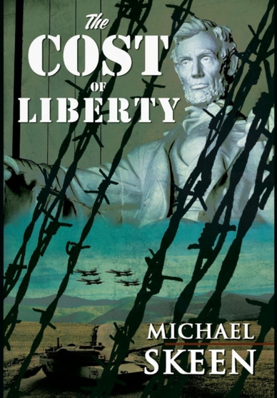 The Cost of Liberty by Michael Skeen - Hardback