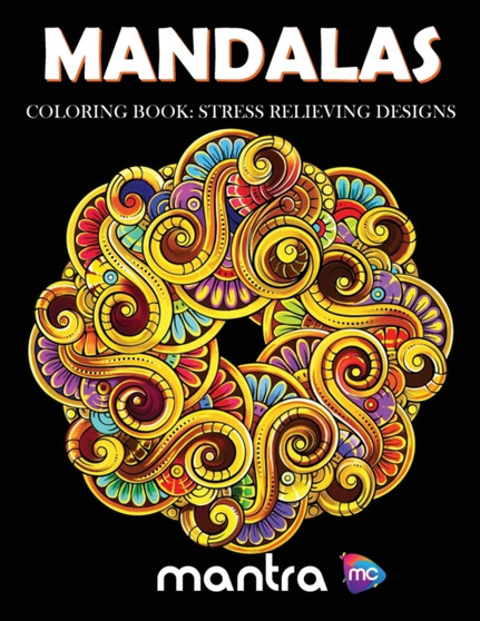 Mandalas Coloring Book : Coloring Book for Adults: Beautiful Designs for Stress Relief, Creativity, and Relaxation by Mantra - Paperback