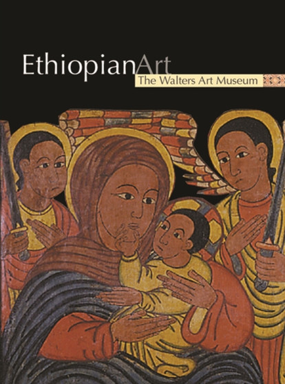 Ethiopian Art - The Walters Art Museum, Baltimore by Getatchew Haile - Hardback