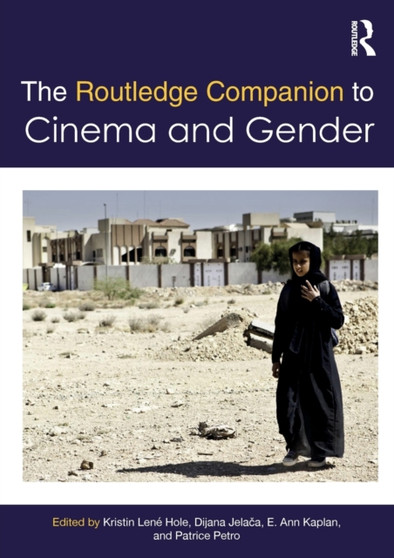 The Routledge Companion to Cinema & Gender by Kristin Hole - Paperback