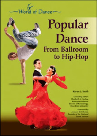 POPULAR DANCE: FROM BALLROOM TO HIP-HOP by Karen Lynn Smith - Hardback