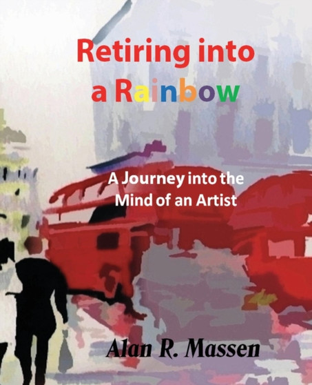 Retiring into a Rainbow by Alan R. Massen - Paperback