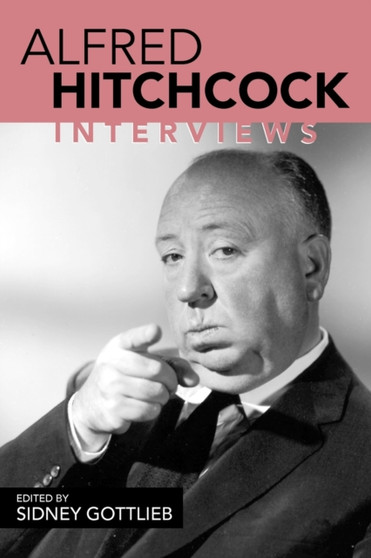 Alfred Hitchcock : Interviews by Sidney Gottlieb - Paperback
