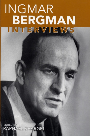 Ingmar Bergman : Interviews by Raphael Shargel - Paperback