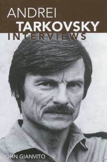 Andrei Tarkovsky : Interviews by John Gianvito - Paperback