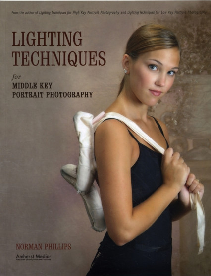 Lighting Techniques For Middle Key Portrait Photography by Norman Phillips - Paperback