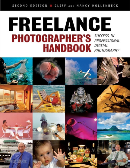 Freelance Photographer's Handbook : The Professional Guide to Success by Cliff Hollenbeck - Paperback