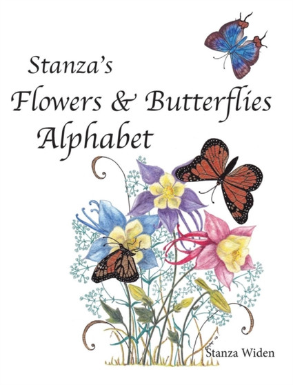 Stanza's Flowers & Butterflies Alphabet by Stanza Widen - Hardback