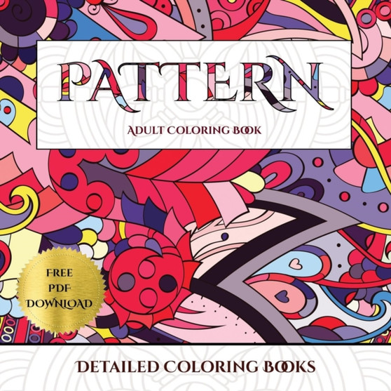 Detailed Coloring Books (Pattern) : Advanced Coloring (Colouring) Books for Adults with 30 Coloring Pages: Pattern (Adult Colouring (Coloring) Books) by James Manning - Paperback