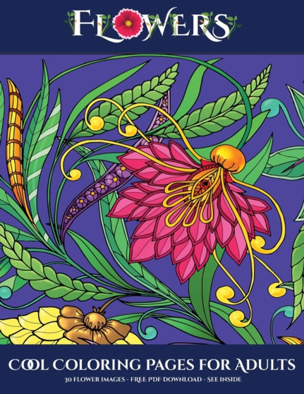 Cool Coloring Pages for Adults (Flowers) : Advanced coloring (colouring) books for adults with 30 coloring pages: Flowers (Adult colouring (coloring) books) : 6 by James Manning - Paperback