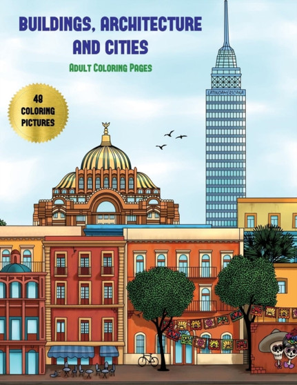 Adult Coloring Pages (Buildings, Architecture and Cities) : Advanced Coloring (Colouring) Books for Adults with 48 Coloring Pages: Buildings, Architecture & Cities (Adult Colouring (Coloring) Books) : 7 by James Manning - Paperback