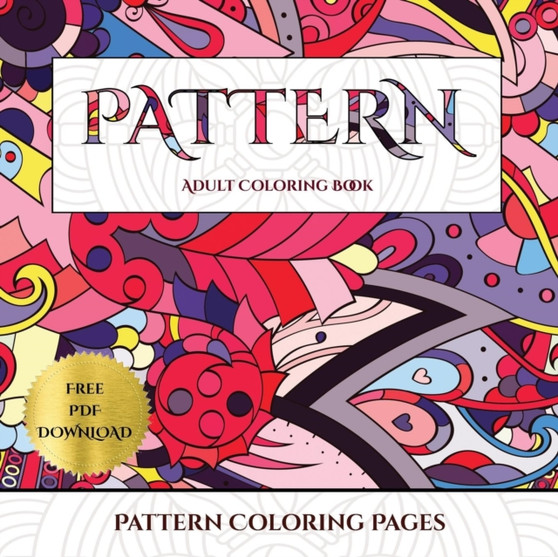 Pattern Coloring Pages : Advanced Coloring (Colouring) Books for Adults with 30 Coloring Pages: Pattern (Adult Colouring (Coloring) Books) by James Manning - Paperback
