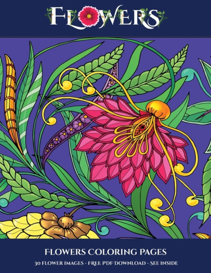 Flowers Coloring Pages : Advanced coloring (colouring) books for adults with 30 coloring pages: Flowers (Adult colouring (coloring) books) : 7 by James Manning - Paperback