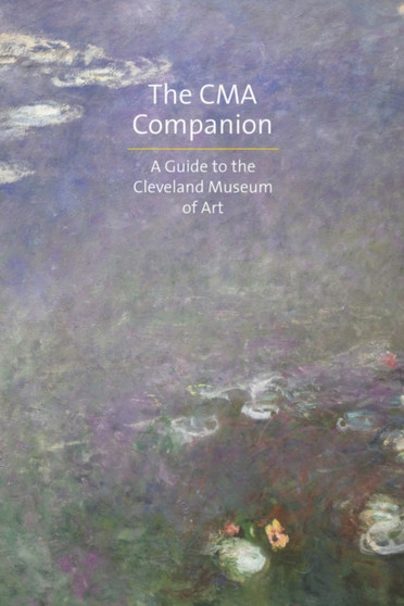 A CMA Companion : A Guide to the Cleveland Museum of Art by David Franklin - Paperback