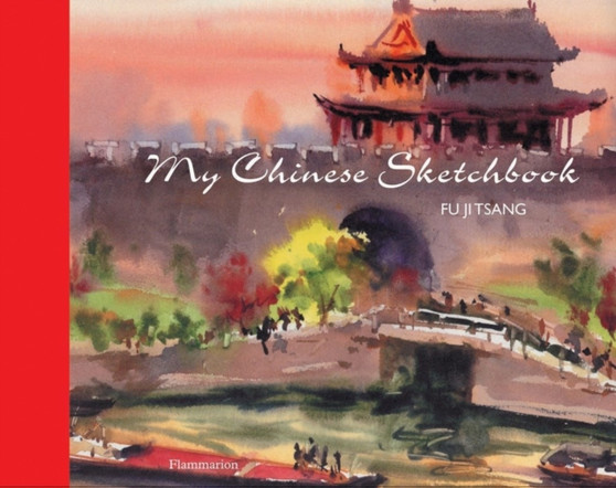 My Chinese Sketchbook by Fu Ji Tsang - Hardback