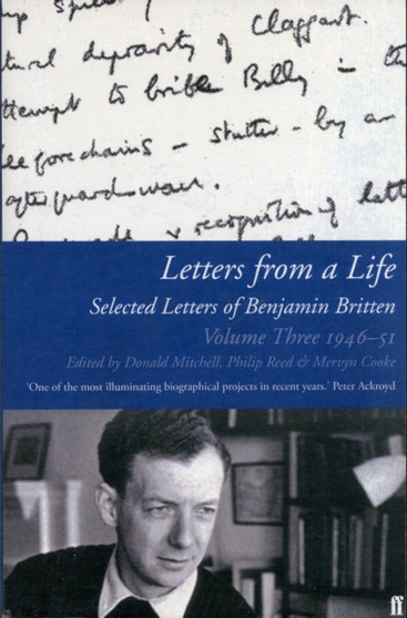 Letters from a Life Volume 3 (1946-1951) : The Selected Letters of Benjamin Britten by Benjamin Britten - Paperback
