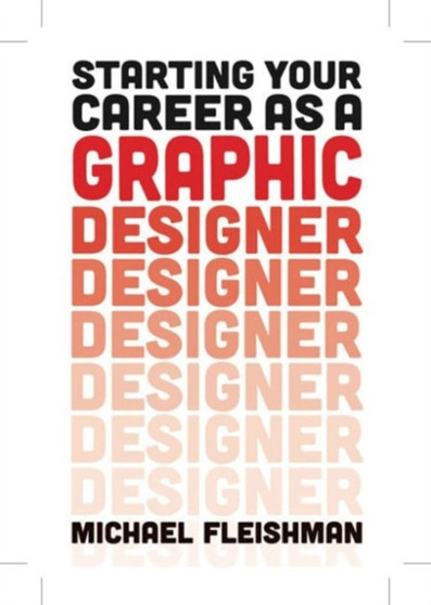 Starting Your Career as a Graphic Designer by Michael Fleishman - Paperback