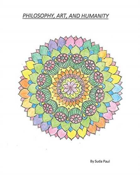 Philosophy, Art, and Humanity by Suda Paul - Paperback