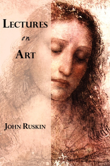 Lectures on Art (Oxford) by John Ruskin - Paperback