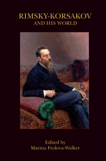 Rimsky-Korsakov and His World by Marina Frolova-Walker - Paperback