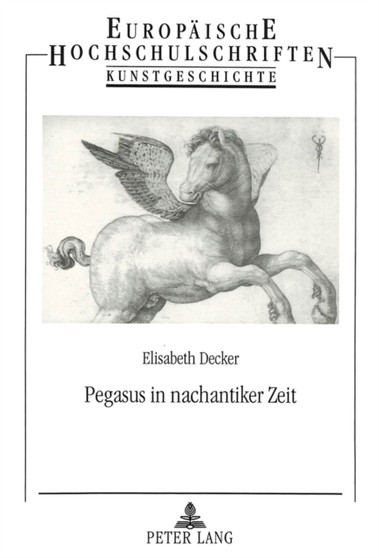 Pegasus in nachantiker Zeit by Decker Elisabeth Decker - Paperback