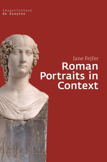 Roman Portraits in Context by Jane Fejfer - Hardback