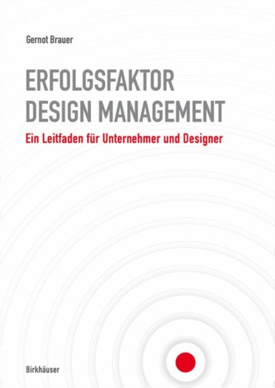Erfolgsfaktor Design-Management : Ein Leitfaden Fur Unternehmer Und Designer by Gernot Brauer - Hardback