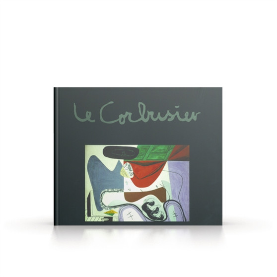 Le Corbusier - Maler, Zeichner, Plastiker, Poet (Ausstellungskatalog Apolda) : Werke aus der Sammlung Heidi Weber by Heidi Weber - Paperback