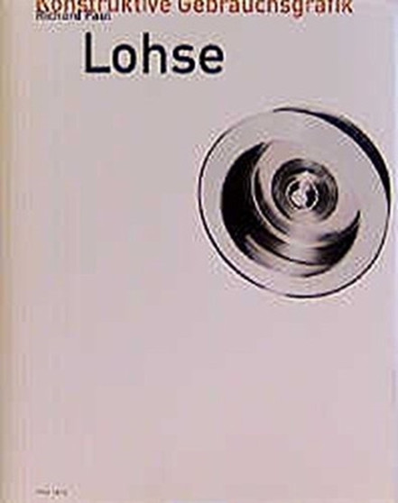 Richard Paul Lohse (German Edition) : Konstruktive Gebrauchsgrafik by Zurich Richard Paul Lohse-Stiftung - Hardback