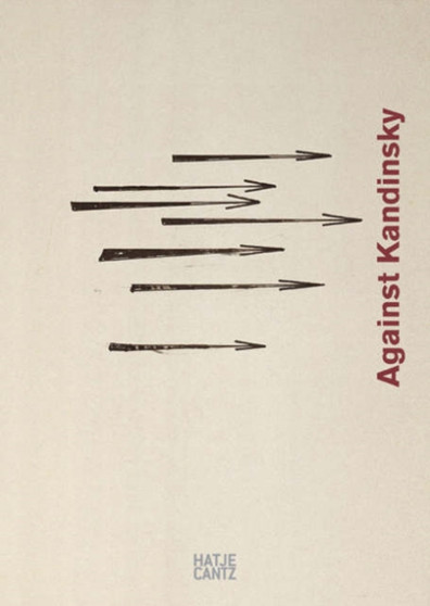 Against Kandinsky by Margarita Tupitsyn - Hardback