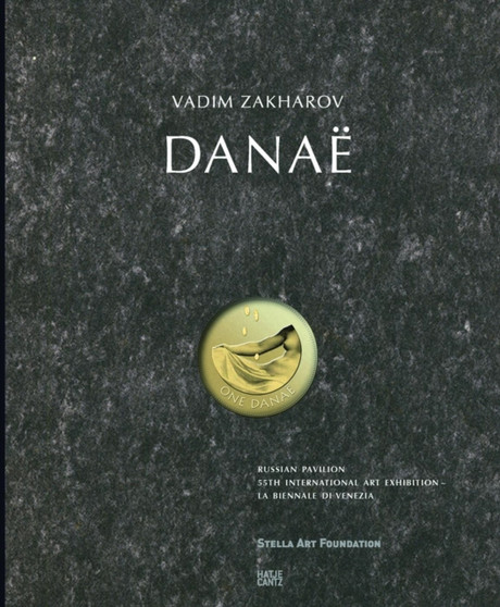 Vadim Zakharov. Danae : Russian Pavilion by Nicholas Cullinan - Hardback