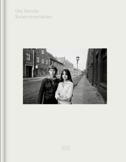 Ute Mahler : Zusammenleben by Sibylle Berg - Hardback