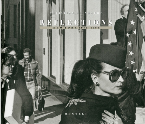 Reflections : New York 1976 - 1980 by Christian Reinhardt - Hardback
