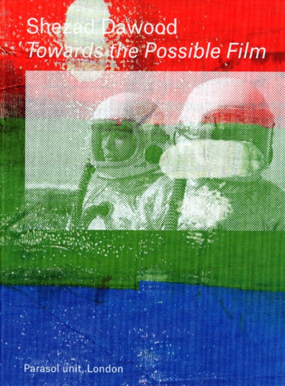Shezad Dawood : Towards the Possible Film by Oliver Basciano - Hardback
