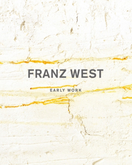 Franz West : Early Work by Eva Badura-Triska - Hardback