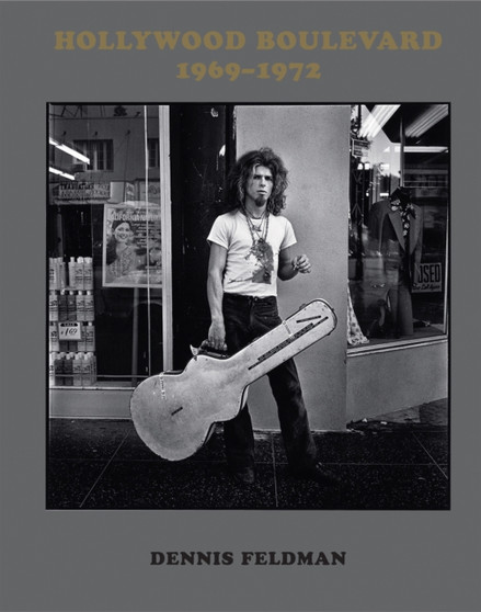 Dennis Feldman - Hollywood Boulevard 1969-1972 by Dennis Feldman - Hardback