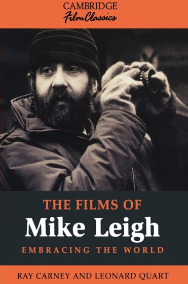 The Films of Mike Leigh by Ray Carney - Paperback